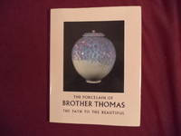 The Porcelain of Brother Thomas. The Path to the Beautiful.