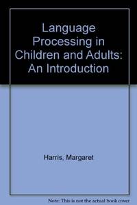 Language Processing in Children and Adults: An Introduction