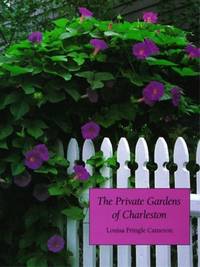The Private Gardens of Charleston
