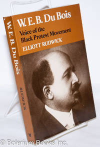 cover of W.E.B. Du Bois; Voice of the Black Protest Movement
