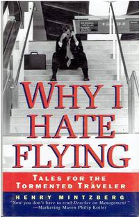 Why I Hate Flying Tales for the Tormented Traveler