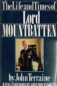 The Life And Times Of Lord Mountbatten by Terraine John - 1980