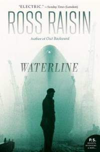 Waterline : A Novel by Ross Raisin - 2012