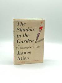The Shadow in the Garden (First Printing)  A Biographer's Tale