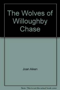 image of The Wolves of Willoughby Chase