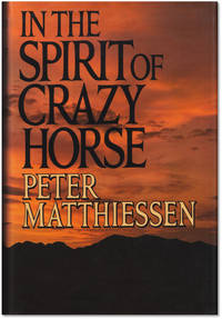 In The Spirit of Crazy Horse. by MATTHIESSEN, Peter - 1983.