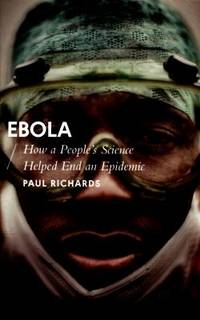 Ebola : How People's Science Helped End an Epidemic