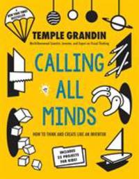 Calling All Minds : How to Think and Create Like an Inventor