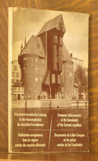 image of DOKUMENTE EUROPAISCHER LEISTUNG IN DEN HEIMATGEBIETEN DER DEUTSCHEN VERTRIEBENEN/ EUROPEAN ACHIEVEMENTS IN THE HOMELANDS OF THE GERMAN EXPELLEES/ REALISATIONS EUROPEENNES DANS LES REGIONS NATALES DES EXPULSES ALLEMANDS/ DOCUMENTOS DE LABOR EUROPEA EN LOS PAISES NATALE DE LOS EXPLULSADOS