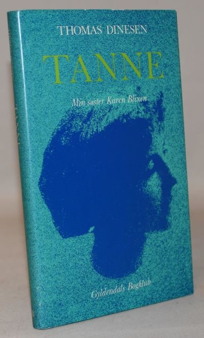 Tanne - min søster Karen Blixen.