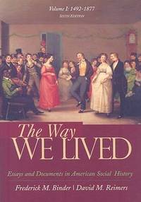 The Way We Lived : Essays and Documents in American Social History,1492-1877