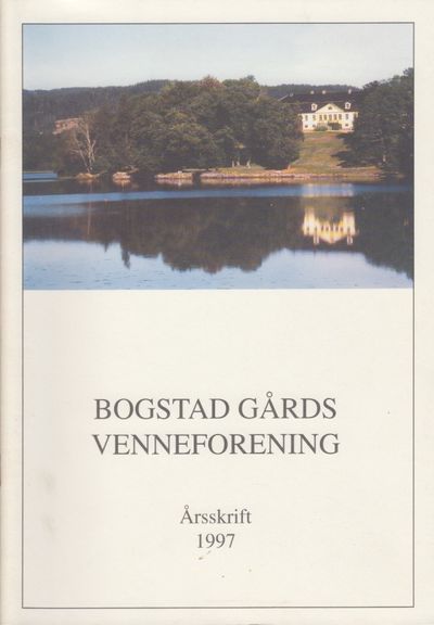 Bogstad Gårds Venneforening. Årsskrift 1997.