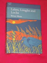 Lakes, Loughs and Lochs (New Naturalist 128)