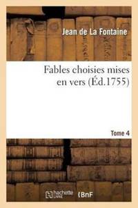 Fables choisies mises en vers. Tome 4