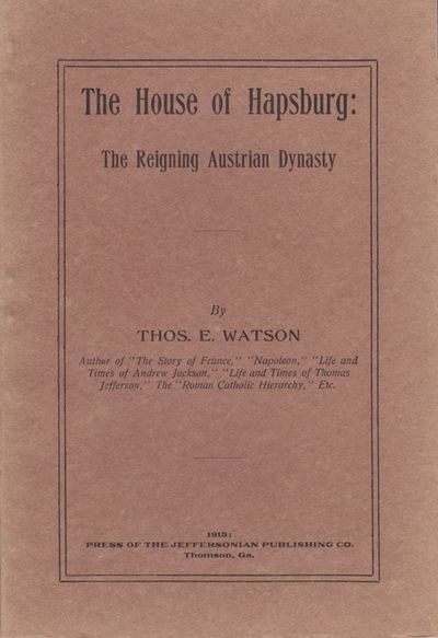 The House of Hapsburg: The Reigning Austrian Dynasty