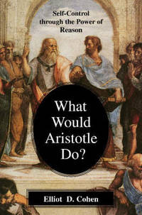 What Would Aristotle Do?: Self-Control Through the Power of Reason