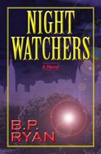 Night Watchers by B.P. Ryan - 2016-04-08