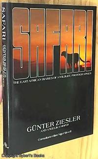 Safari: The East African Diaries of a Wildlife Photographer by Ziesler, Gunter & Hofer, Angelika - 1984