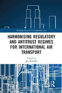 Harmonising Regulatory and Antitrust Regimes for International Air Transport
