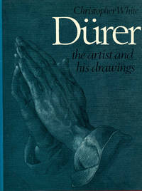 Dürer : the Artist and His Drawings. [Durer]