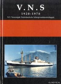 Vereenigde Nederlandsche Scheepvaartmaatschappij V.N.S. 1920-1970 by Stel, F. van der - 2003