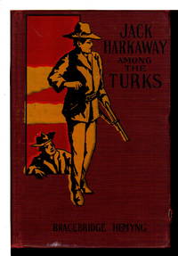 JACK HARKER'S BOY TINKER AMONG THE TURKS: Being the Conclusion of the "Adventures of Young Jack… by Bracebridge (1841-1901) Hemyng - Hardcover - n.d. (ca 1920) - from Bookfever.com, IOBA (SKU: 63867)