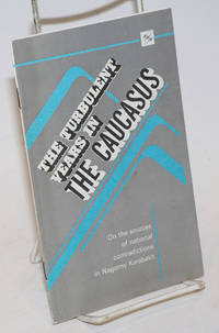image of The Turbulent Years in the Caucasus; On the sources of national contradictions in Nagorny Karabakh