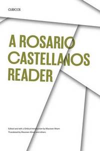 A Rosario Castellanos Reader: An Anthology of Her Poetry, Short Fiction, Essays, and Drama