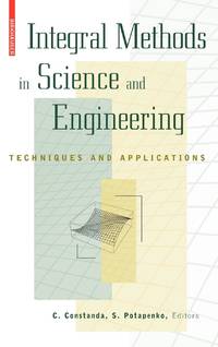 Integral Methods in Science and Engineering : Techniques and Applications