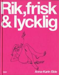 Rik, frisk & lycklig.