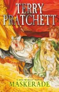 MASKERADE : A Novel of Discworld #18 by Terry Pratchett - 2007-03-05