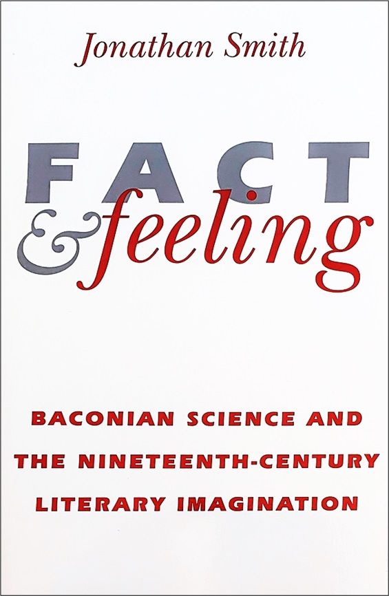 Fact & Feeling: Baconian Science and the Nineteent