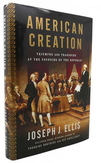 cover of AMERICAN CREATION Triumphs and Tragedies At the Founding of the Republic
