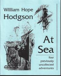 AT SEA; Four Previously Uncollected Adventures by Hodgson, William Hope - 1993