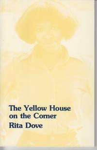 The Yellow House on the Corner by Dove, Rita - 1980