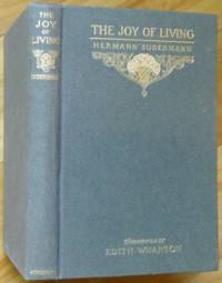 THE JOY OF LIVING (Es Lebe das Leben). A Play in Five Acts by Wharton, Edith ("translated from the German by") - 1902