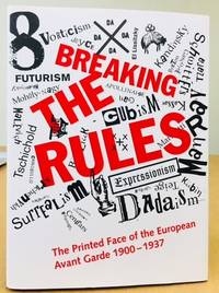 Breaking the Rules: The Printed Face of the European Avant Garde 1900-1937