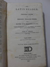 The Latin Reader, by Frederic Jacobs and Frederic William Doring. With Notes and Illustrations, Parly Translated… by John D. Ogilby - Hardcover - 1834 - from Highland Rare Books (SKU: 1360)