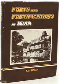 FORTS AND FORTIFICATIONS IN INDIA (WITH SPECIAL REFERENCE TO CENTRAL INDIA)