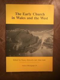 The Early Church in Wales and The West Recent Work in Early Christian Archaeology, History and Place-Names (Oxbow Monographs in Archaeology)