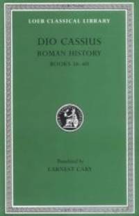 Dio Cassius: Roman History, Volume VII, Books 56-60 (Loeb Classical Library No. 175) by Dio Cassius - 2004-02-07