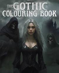 The Gothic Colouring Book: Over 45 Images (Arcturus Horror Colouring)