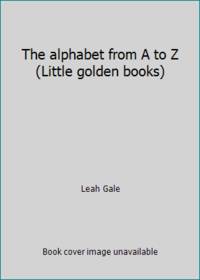 image of The alphabet from A to Z (Little golden books)