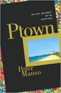 image of Ptown: Art, Sex and Money on the Outer Cape