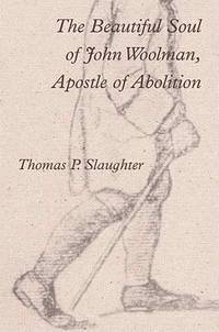 image of Beautiful Soul of John Woolman, Apostle of Abolition