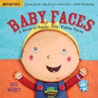 Indestructibles: Baby Faces : Chew Proof ? Rip Proof ? Nontoxic ? 100% Washable (Book for Babies,...