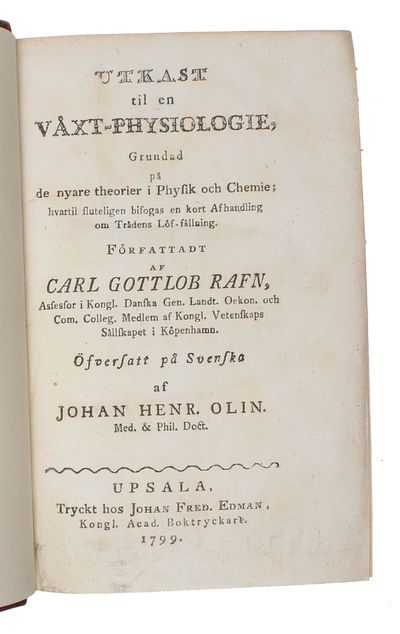 Utkast til en växt-physiologie, grundad på de nyare theorier i physik och chemie; hvartil sluteligen bifogas en kort afhandling om trädens löf-fällning. Öfversatt på svenska af Johan Henr. Olin. (photo 2)