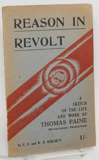 cover of Reason in revolt; a sketch of the life and work of Thomas Paine revolutionary pamphleteer