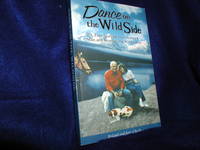 image of Dance on the Wild Side: A True Story of Love Between Man and Woman and Wilderness