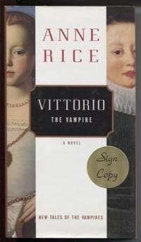 Vittorio the Vampire: New Tales of the Vampires by Rice, Anne - 1999